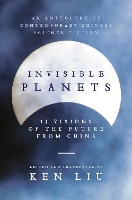 Book Cover for Invisible Planets by Ken Liu