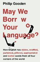 Book Cover for May We Borrow Your Language? by Philip Gooden