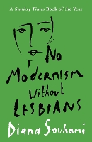 Book Cover for No Modernism Without Lesbians by Diana Souhami