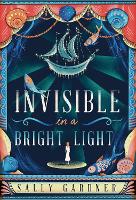 Book Cover for Invisible in a Bright Light by Sally Gardner