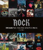 Book Cover for Rock: 101 Iconic Rock, Heavy Metal and Hard Rock Albums by Paul Elliott