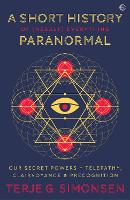 Book Cover for A Short History of (Nearly) Everything Paranormal by Terje G. Simonsen