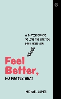 Book Cover for Feel Better, No Matter What by Michael James