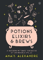 Book Cover for Potions, Elixirs & Brews by Anais Alexandre