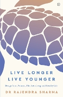 Book Cover for Live Longer, Live Younger by Rajendra Sharma, Robert M Goldman