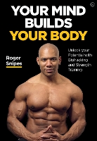 Book Cover for Your Mind Builds Your Body by Roger Snipes