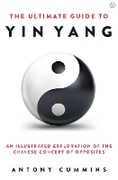 Book Cover for The Ultimate Guide to Yin Yang by Antony, MA Cummins