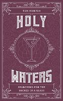 Book Cover for Holy Waters Searching for the sacred in a glass by Tom Morton