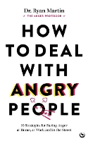 Book Cover for How to Deal with Angry People  by Dr Ryan Martin