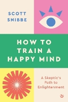 Book Cover for How to Train a Happy Mind by Scott Snibbe, His Holiness the Dalai Lama