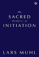 Book Cover for The Sacred Numbers of Initiation by Lars Muhl