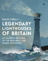 Book Cover for Legendary Lighthouses of Britain by Roger O'Reilly