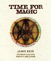 Book Cover for Time For Magic by Jamie Reid, Stephen Ellcock, Philip Carr-Gomm, John Marchant