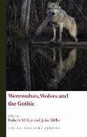 Book Cover for Werewolves, Wolves and the Gothic by Robert McKay