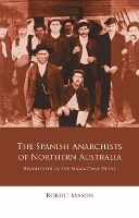 Book Cover for The Spanish Anarchists of Northern Australia by Robert Mason