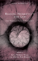 Book Cover for Reason, Normativity and the Law by Alice Pinheiro Walla