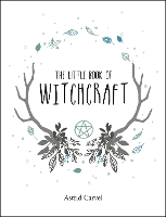 Book Cover for The Little Book of Witchcraft by Astrid Carvel