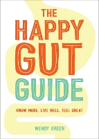 Book Cover for The Happy Gut Guide by Wendy Green