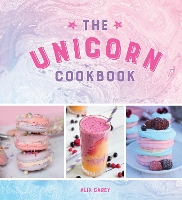 Book Cover for The Unicorn Cookbook by Alix Carey