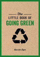 Book Cover for The Little Book of Going Green by Harriet Dyer