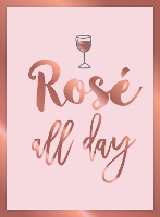 Book Cover for Rosé All Day by Summersdale Publishers