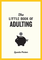 Book Cover for The Little Book of Adulting by Quentin Parker