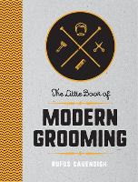 Book Cover for The Little Book of Modern Grooming by Rufus Cavendish