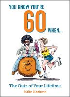 Book Cover for You Know You're 60 When... by Mike Haskins