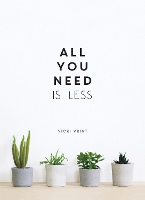 Book Cover for All You Need is Less by Vicki Vrint