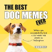 Book Cover for The Best Dog Memes Ever by Charlie Ellis