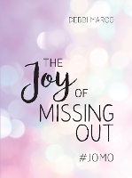 Book Cover for The Joy of Missing Out by Debbi Marco