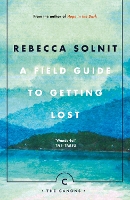 Book Cover for A Field Guide To Getting Lost by Rebecca Solnit