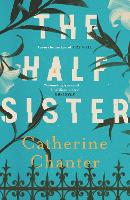 Book Cover for The Half Sister by Catherine Chanter