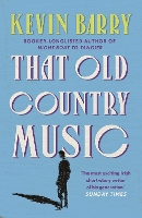 Book Cover for That Old Country Music by Kevin Barry