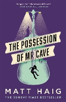 Book Cover for The Possession of Mr Cave by Matt Haig