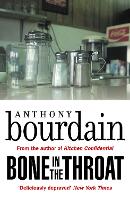 Book Cover for Bone In The Throat by Anthony Bourdain