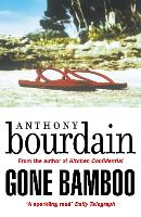 Book Cover for Gone Bamboo by Anthony Bourdain