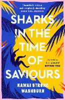 Book Cover for Sharks in the Time of Saviours by Kawai Strong Washburn