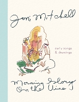 Book Cover for Morning Glory on the Vine by Joni Mitchell