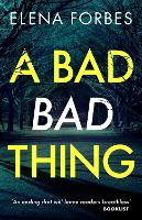 Book Cover for A Bad Bad Thing by Elena Forbes