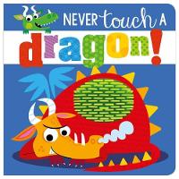 Book Cover for Never Touch a Dragon by Rosie Greening