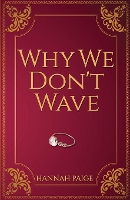 Book Cover for Why We Don't Wave by Hannah Paige