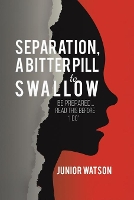 Book Cover for Separation, a Bitter Pill to Swallow by Junior Watson