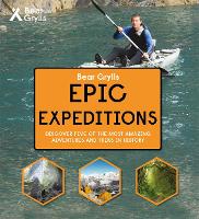 Book Cover for Bear Grylls Epic Adventure Series – Epic Expeditions by Bear Grylls