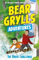 Book Cover for A Bear Grylls Adventure 5: The River Challenge by Bear Grylls