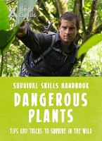 Book Cover for Bear Grylls Survival Skills: Dangerous Plants by Bear Grylls