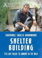 Book Cover for Bear Grylls Survival Skills: Shelter Building by Bear Grylls