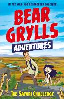 Book Cover for A Bear Grylls Adventure 8: The Safari Challenge by Bear Grylls