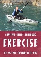 Book Cover for Bear Grylls Survival Skills: Exercise by Bear Grylls