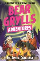 Book Cover for A Bear Grylls Adventure 11: The Arctic Challenge by Bear Grylls